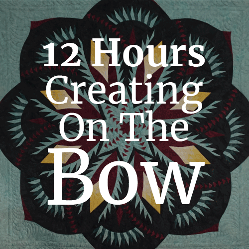 12 Hours Creating on the Bow – January 2019
